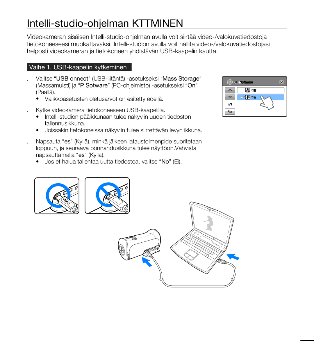 Samsung HMX-T10BP/EDC, HMX-T10WP/EDC manual Intelli-studio-ohjelman Käyttäminen, Vaihe 1. USB-kaapelin kytkeminen 