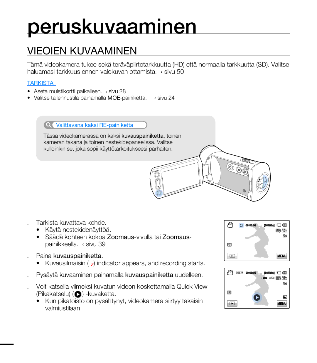 Samsung HMX-T10WP/EDC, HMX-T10BP/EDC manual Peruskuvaaminen, Videoiden Kuvaaminen, Valittavana kaksi REC-painiketta 