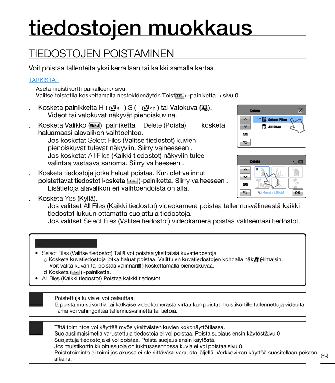 Samsung HMX-T10BP/EDC Tiedostojen muokkaus, Tiedostojen Poistaminen, Lisätietoja alavalikon eri vaihtoehdoista on alla 