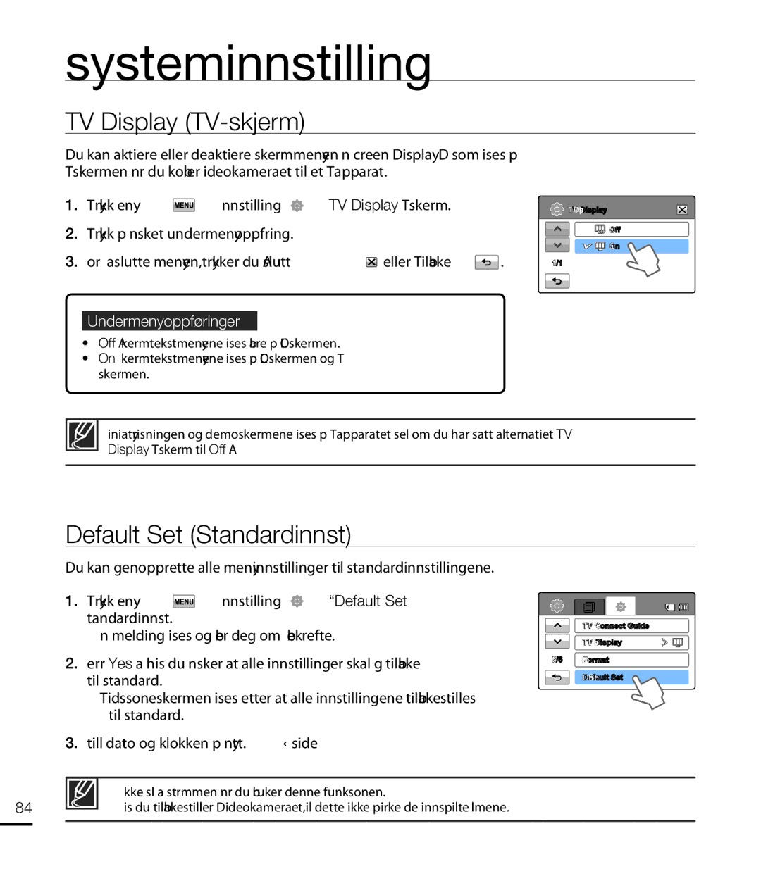 Samsung HMX-T10WP/EDC TV Display TV-skjerm, Default Set Standardinnst, Ikke slå av strømmen når du bruker denne funksjonen 