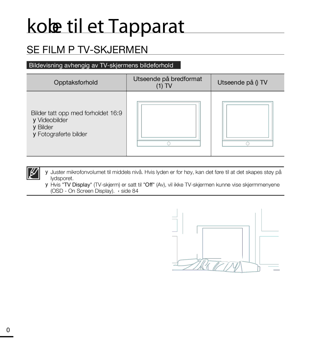 Samsung HMX-T10WP/EDC, HMX-T10BP/EDC SE Film PÅ TV-SKJERMEN, Bildevisning avhengig av TV-skjermens bildeforhold, 169 TV 