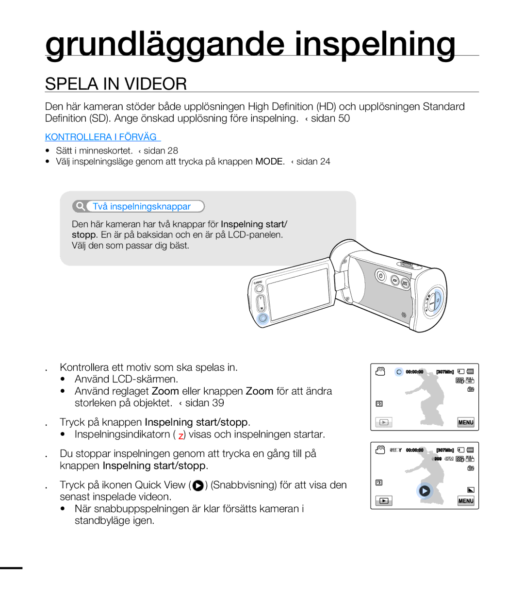 Samsung HMX-T10WP/EDC, HMX-T10BP/EDC manual Grundläggande inspelning, Spela in Videor, Två inspelningsknappar 