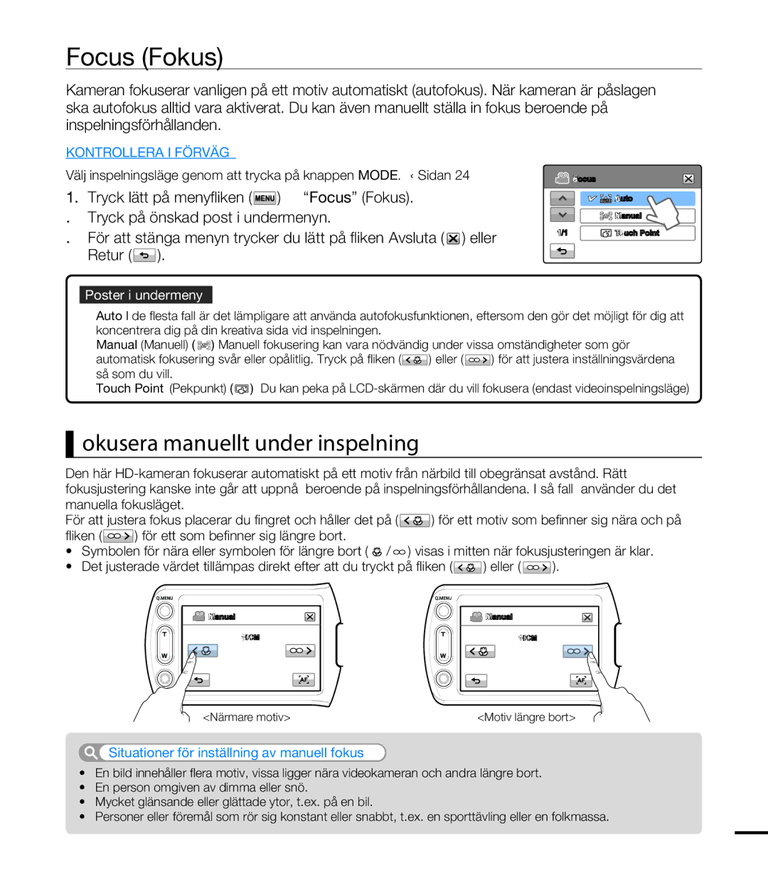 Samsung HMX-T10BP/EDC manual Fokusera manuellt under inspelning, Tryck lätt på menyfl iken  Focus Fokus, Eller 