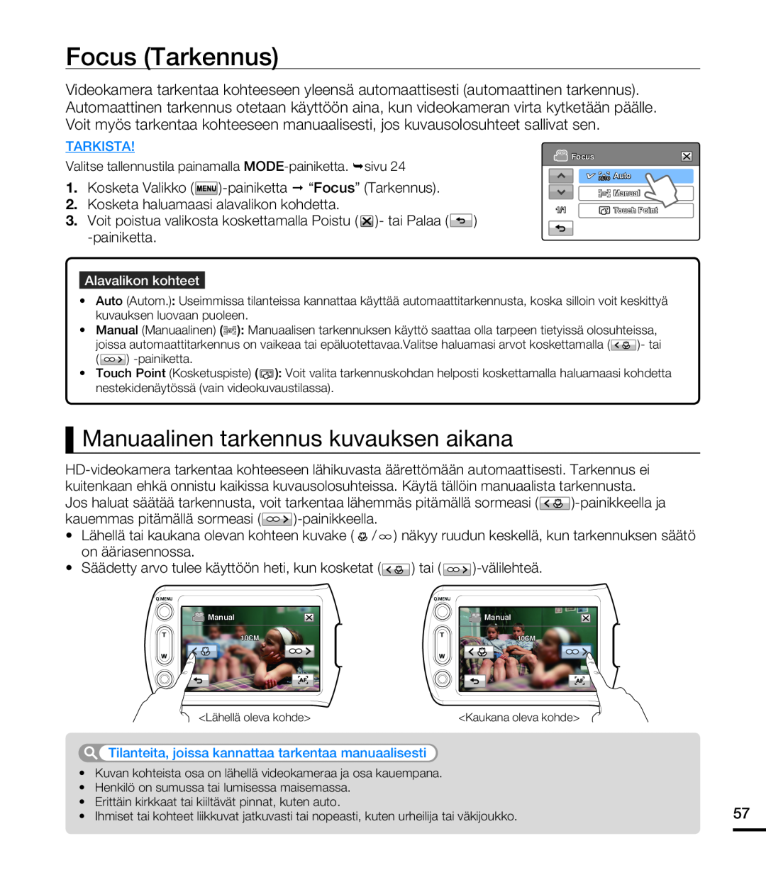 Samsung HMX-T10BP/EDC, HMX-T10WP/EDC manual Focus Tarkennus, Manuaalinen tarkennus kuvauksen aikana 
