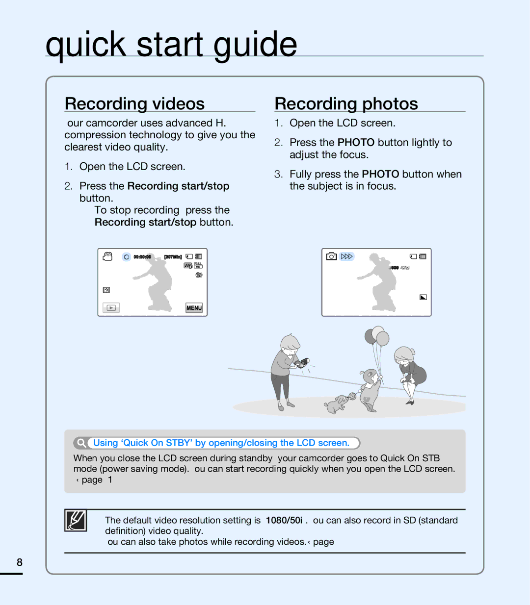 Samsung HMX-T10WP/XEU manual Recording videos, Recording photos, Using ‘Quick On STBY’ by opening/closing the LCD screen 