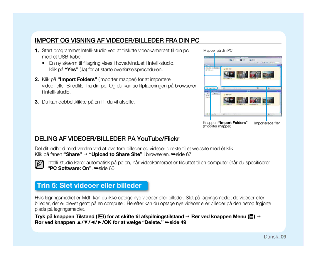 Samsung HMX-U10UP/EDC, HMX-U10BP/EDC, HMX-U10RP/EDC, HMX-U10EP/EDC, HMX-U10SP/EDC manual Trin 5 Slet videoer eller billeder 