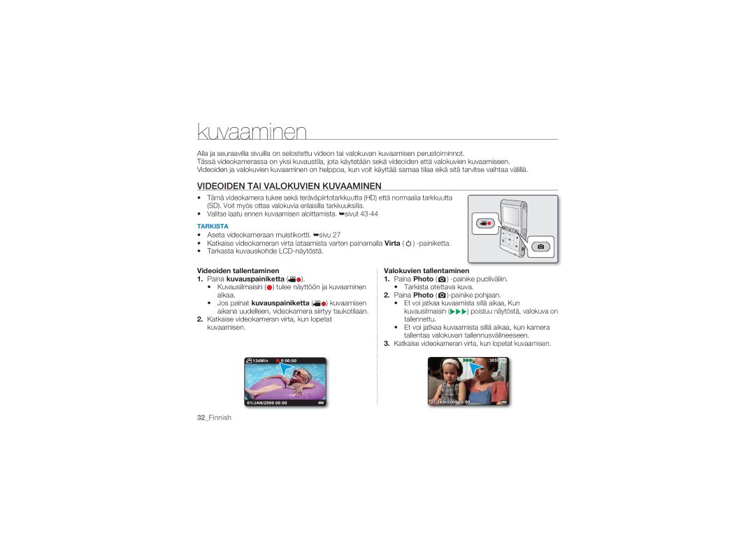 Samsung HMX-U10BP/EDC manual Videoiden TAI Valokuvien Kuvaaminen, Videoiden tallentaminen Paina kuvauspainiketta 