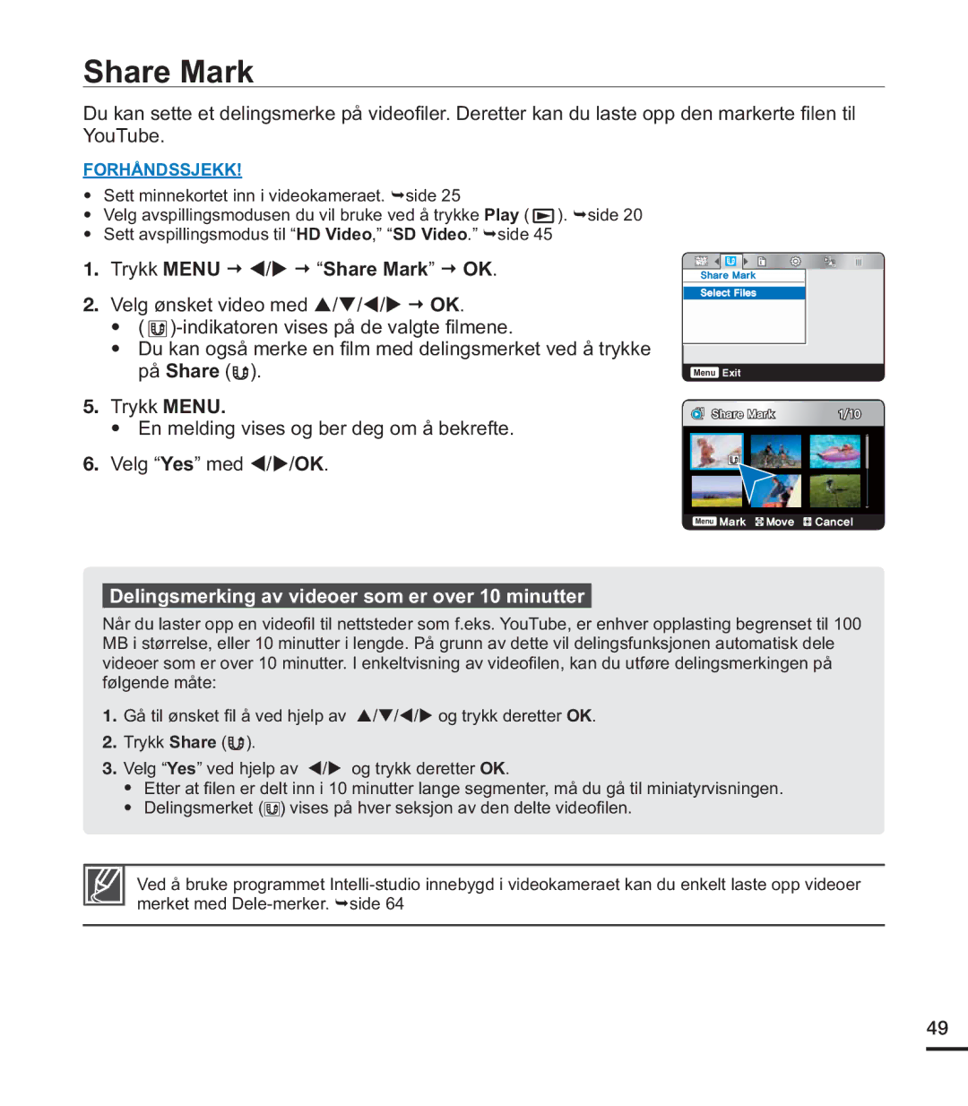 Samsung HMX-U20BP/EDC YouTube, Trykk Menu € W/X € Share Mark € OK, Delingsmerking av videoer som er over 10 minutter 