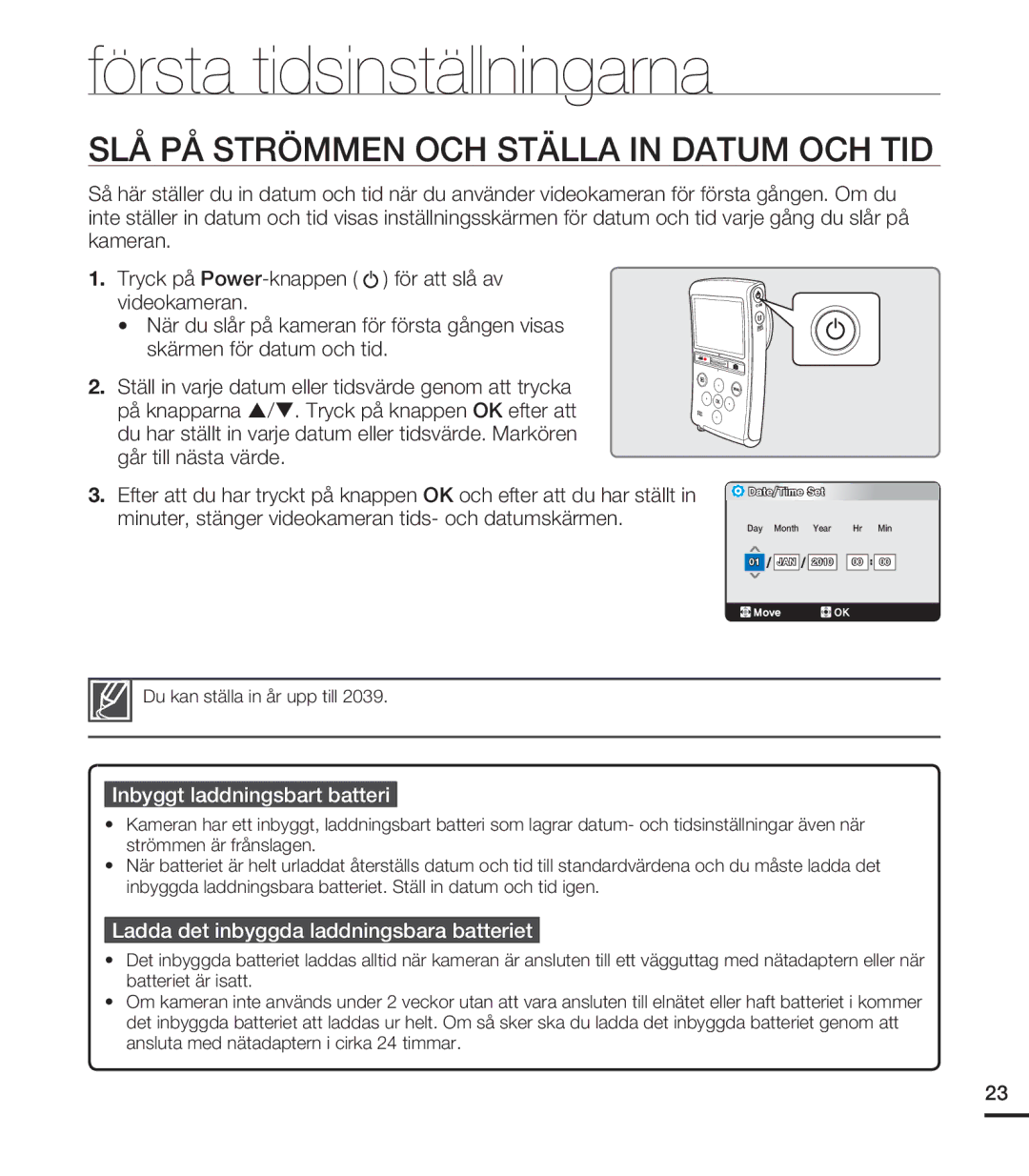 Samsung HMX-U20BP/EDC manual Första tidsinställningarna, SLÅ PÅ Strömmen OCH Ställa in Datum OCH TID 