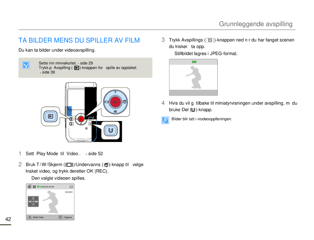 Samsung HMX-W200TP/EDC, HMX-W200RP/EDC manual TA Bilder Mens DU Spiller AV Film, Du kan ta bilder under videoavspilling 