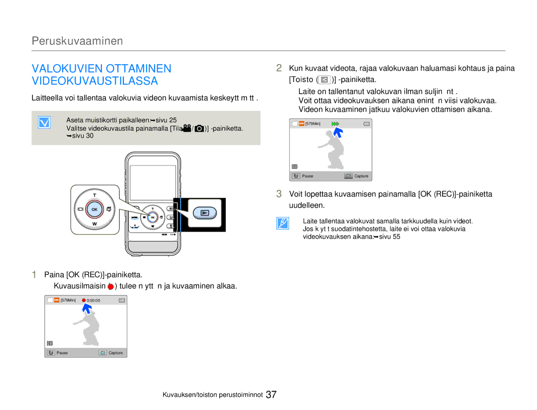 Samsung HMX-W300YP/EDC, HMX-W350YP/EDC manual Valokuvien Ottaminen, Videokuvaustilassa, Toisto -painiketta 