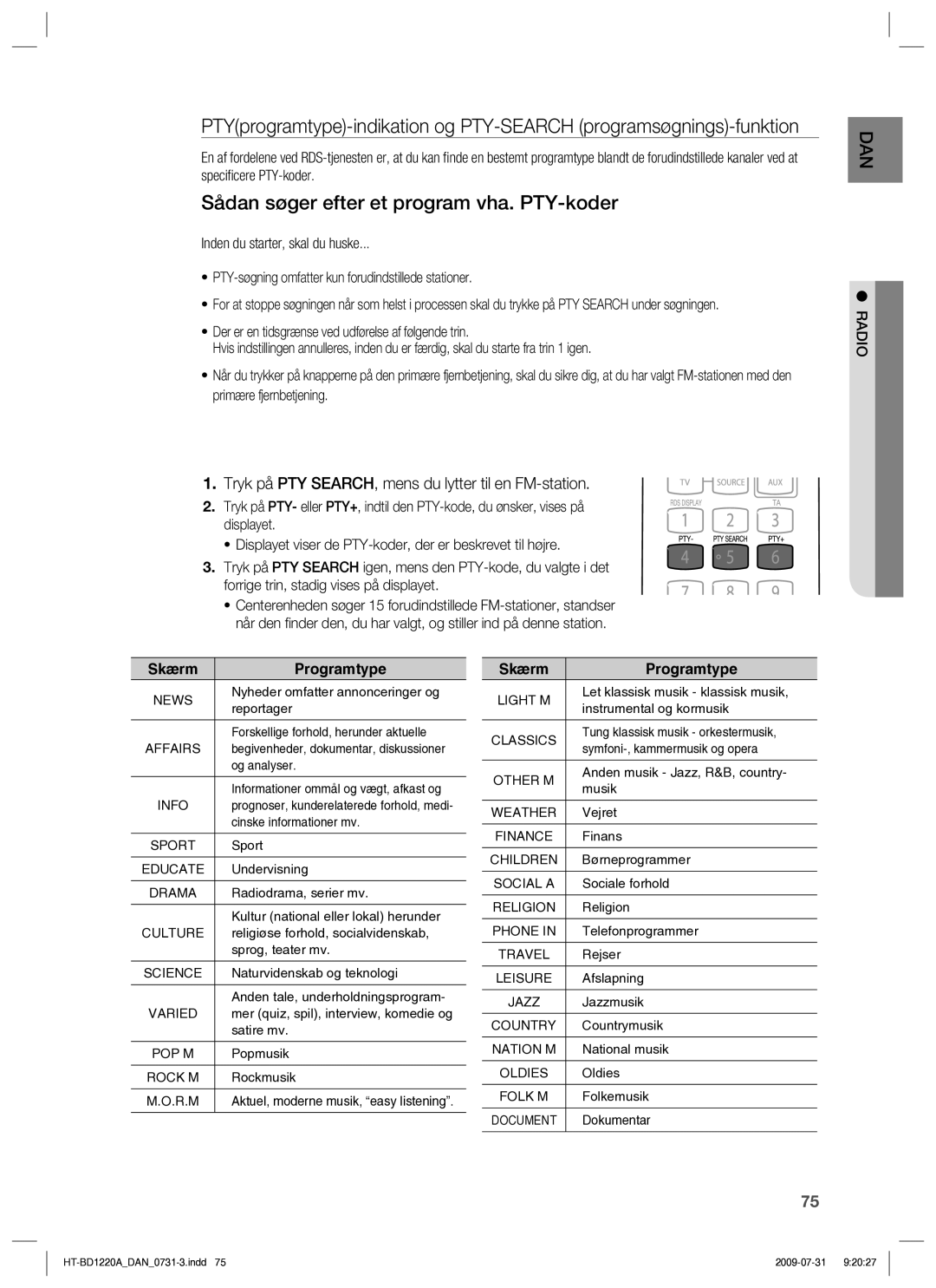 Samsung HT-BD1220R/XEE Sådan søger efter et program vha. PTY-koder, Tryk på PTY SEARCH, mens du lytter til en FM-station 