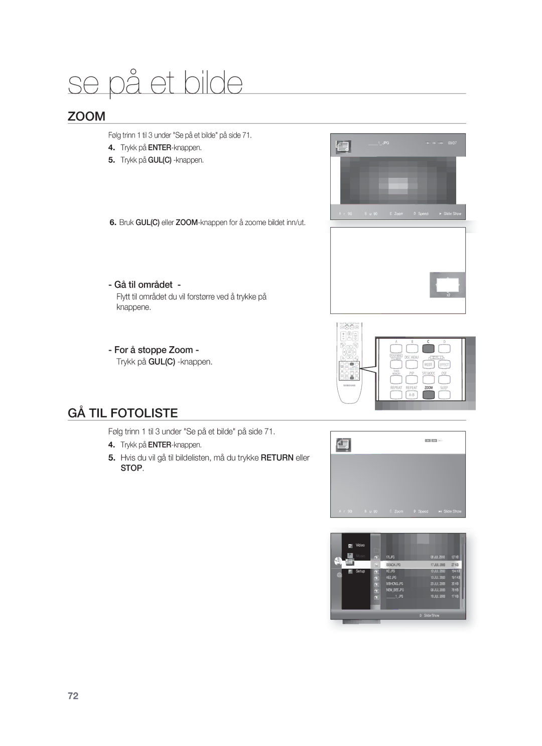 Samsung HT-BD1255R/XEE, HT-BD1250R/XEE, HT-BD1252R/XEE manual GÅ TIL Fotoliste, Gå til området, For å stoppe Zoom 