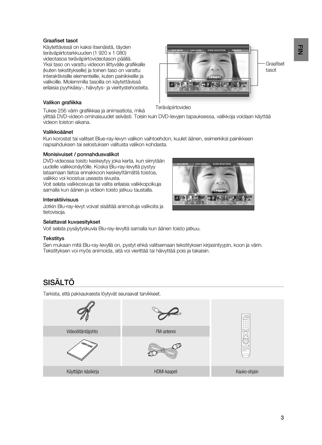 Samsung HT-BD2R/XEE Sisältö, Videotasoa teräväpiirtovideotason päällä, Valikoille. Molemmilla tasoilla on käytettävissä 