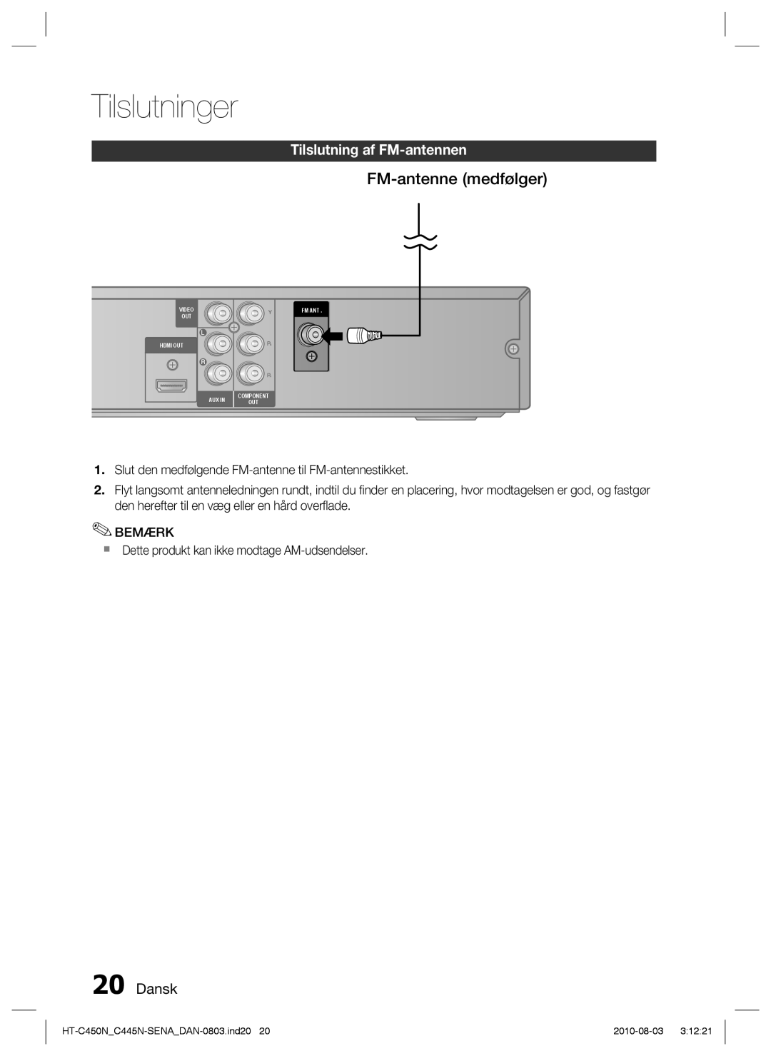 Samsung HT-C453/XEE FM-antenne medfølger, Tilslutning af FM-antennen,  Dette produkt kan ikke modtage AM-udsendelser 