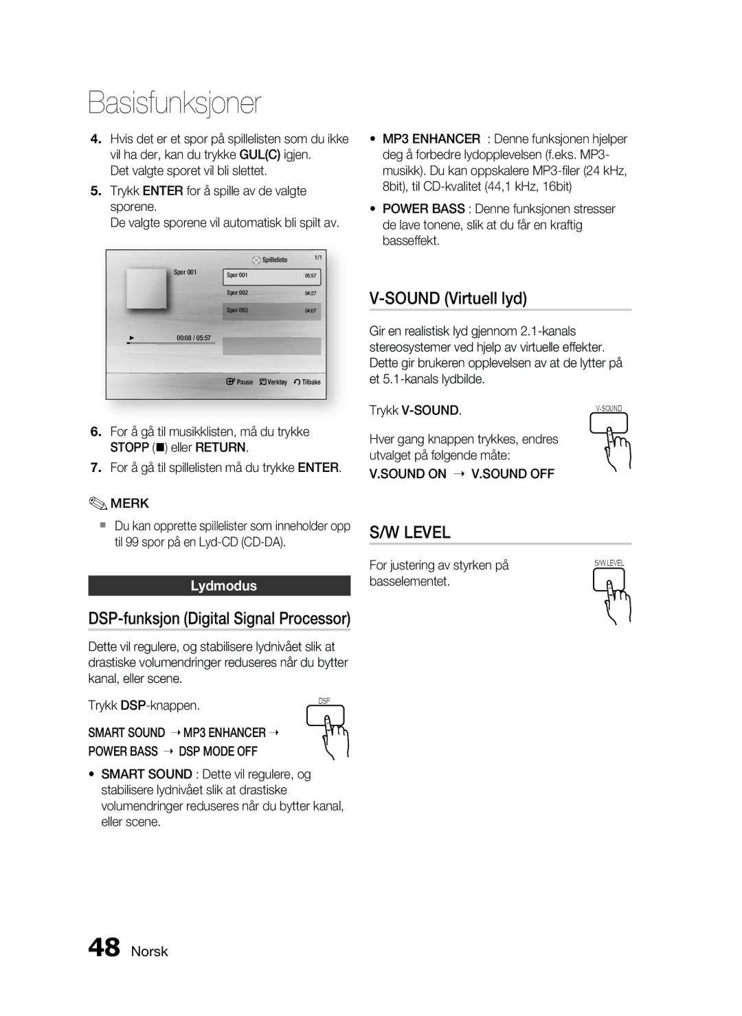 Samsung HT-C5200/XEE Sound Virtuell lyd, Lydmodus, Smart Sound MP3 Enhancer Power Bass DSP Mode OFF, Sound on V.SOUND OFF 