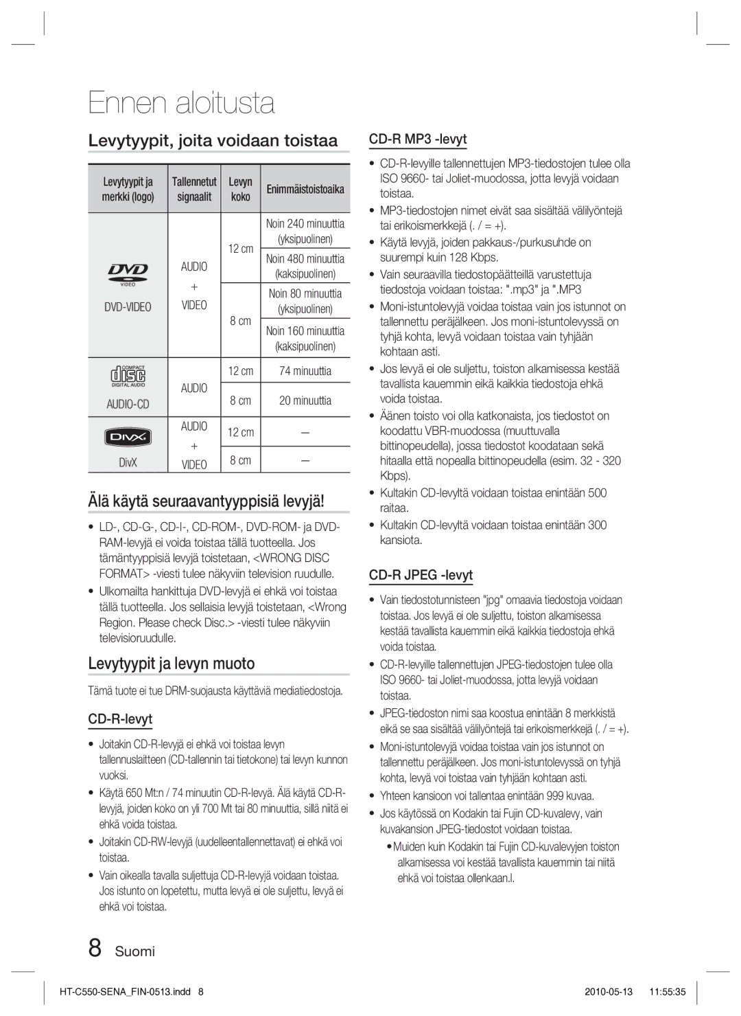 Samsung HT-C555/XEE Levytyypit, joita voidaan toistaa, Älä käytä seuraavantyyppisiä levyjä, Levytyypit ja levyn muoto 