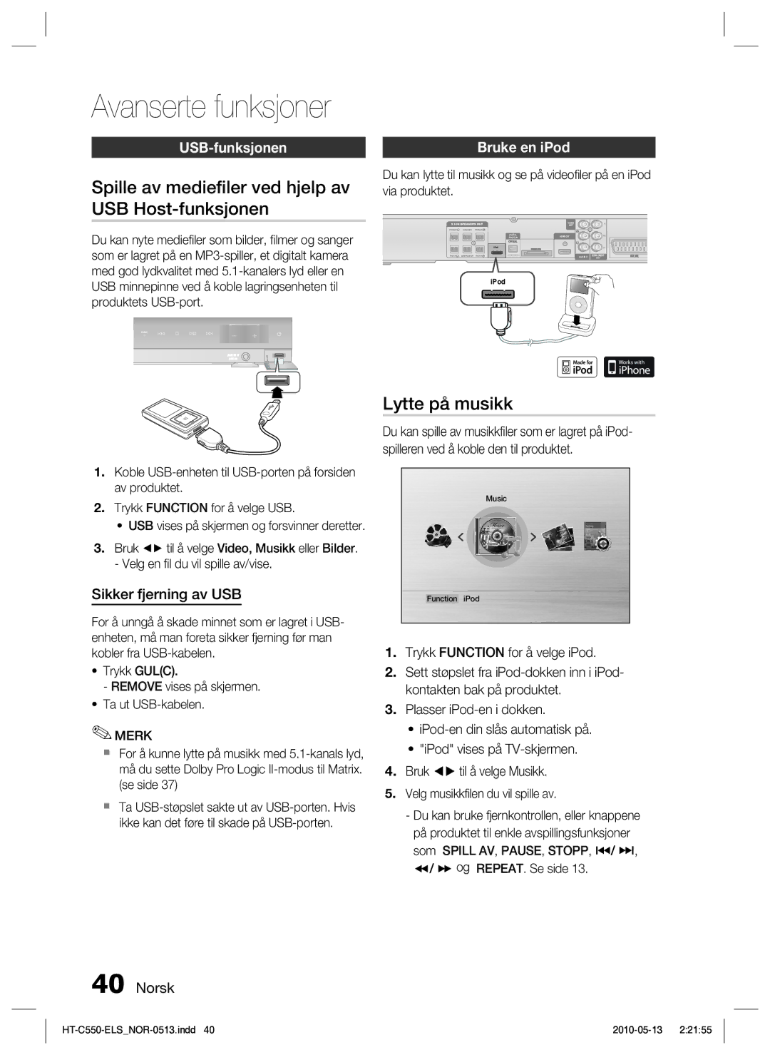 Samsung HT-C550/XEE Spille av medieﬁler ved hjelp av USB Host-funksjonen, Lytte på musikk, USB-funksjonen, Bruke en iPod 