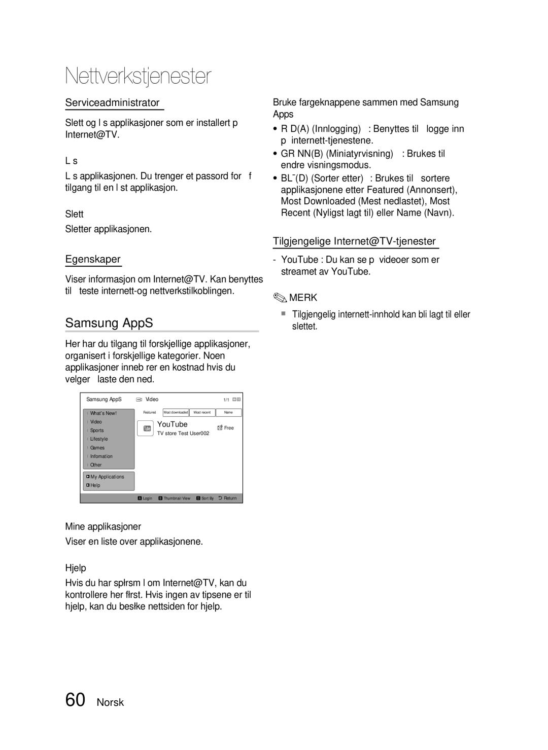 Samsung HT-C5550/XEE, HT-C5500/XEE Samsung AppS, Serviceadministrator, Egenskaper, Tilgjengelige Internet@TV-tjenester 