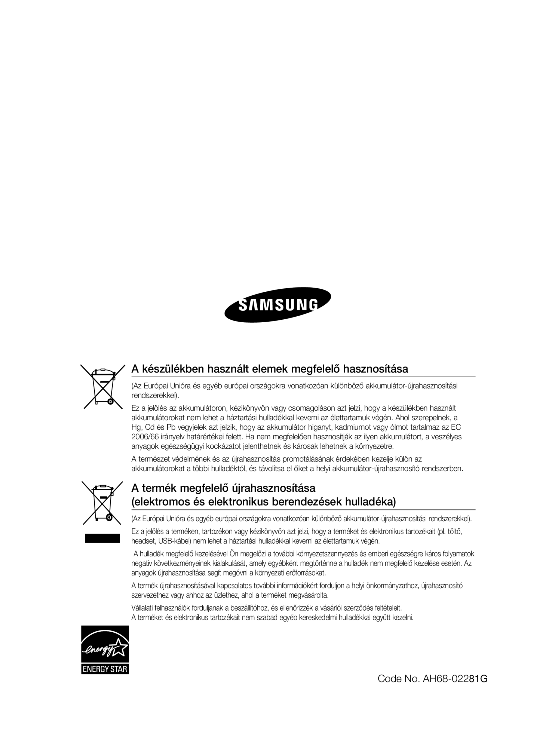 Samsung HT-C6200/XEE, HT-C6200/EDC, HT-C6200/XEF Készülékben használt elemek megfelelő hasznosítása, Code No. AH68-02281G 