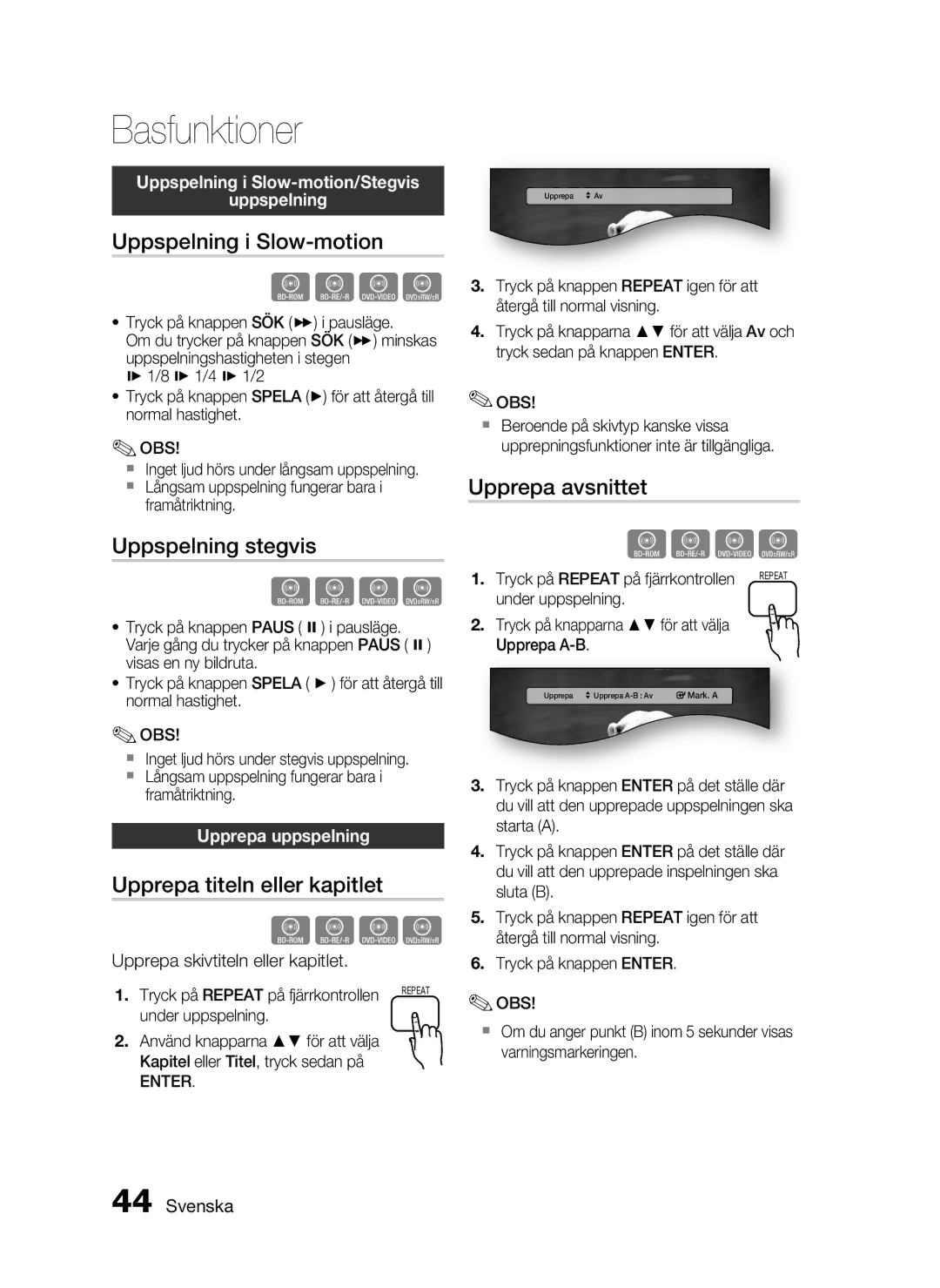 Samsung HT-C6800/XEE Uppspelning i Slow-motion, Uppspelning stegvis, Upprepa titeln eller kapitlet, Upprepa avsnittet 