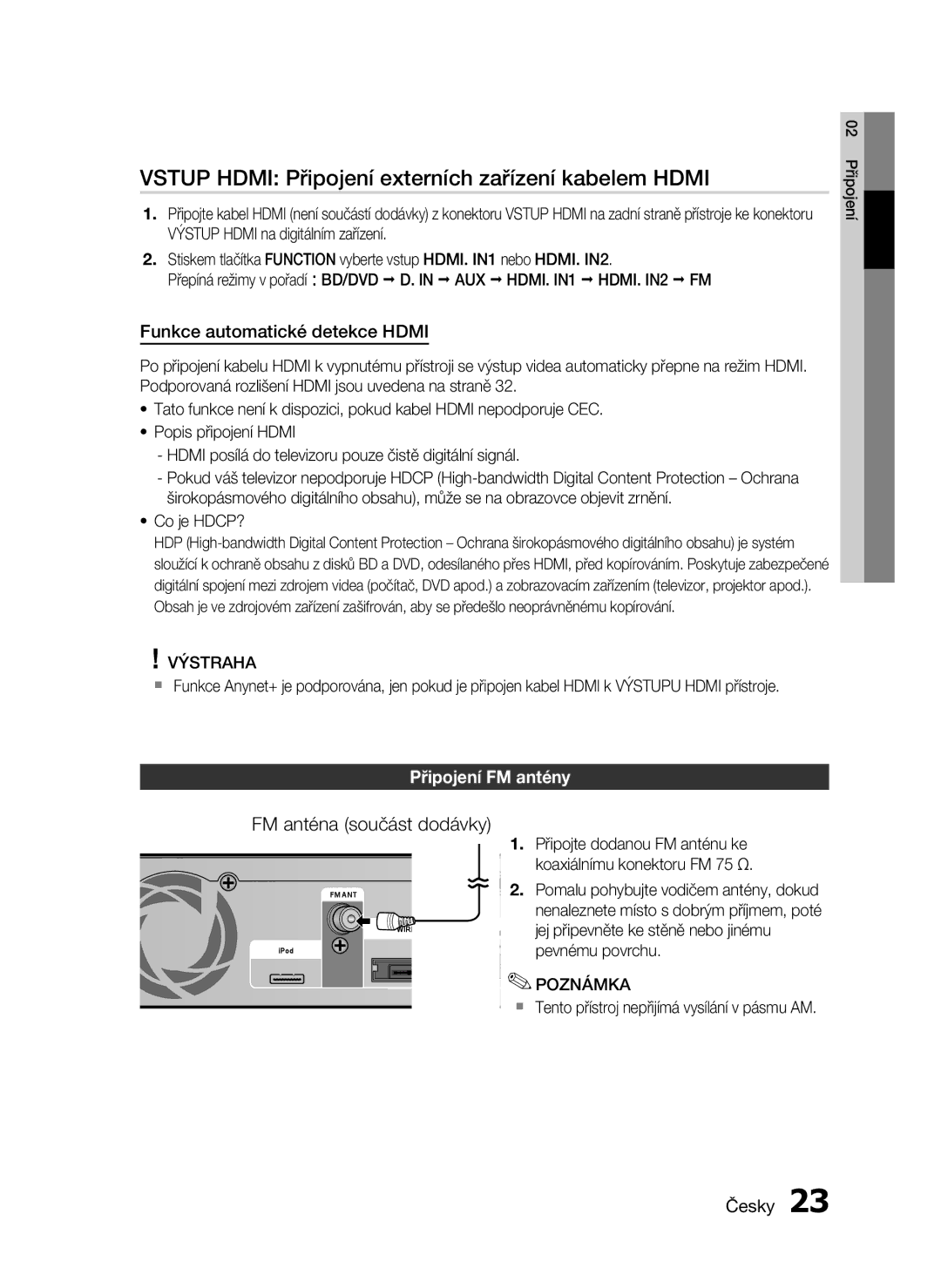 Samsung HT-C6930W/EDC Vstup Hdmi Připojení externích zařízení kabelem Hdmi, FM anténa součást dodávky, Připojení FM antény 