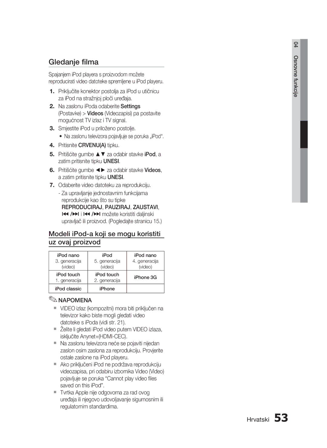 Samsung HT-C7200/EDC Gledanje ﬁlma, REPRODUCIRAJ, PAUZIRAJ, Zaustavi, IPod nano, IPod touch IPhone 3G, IPod classic IPhone 