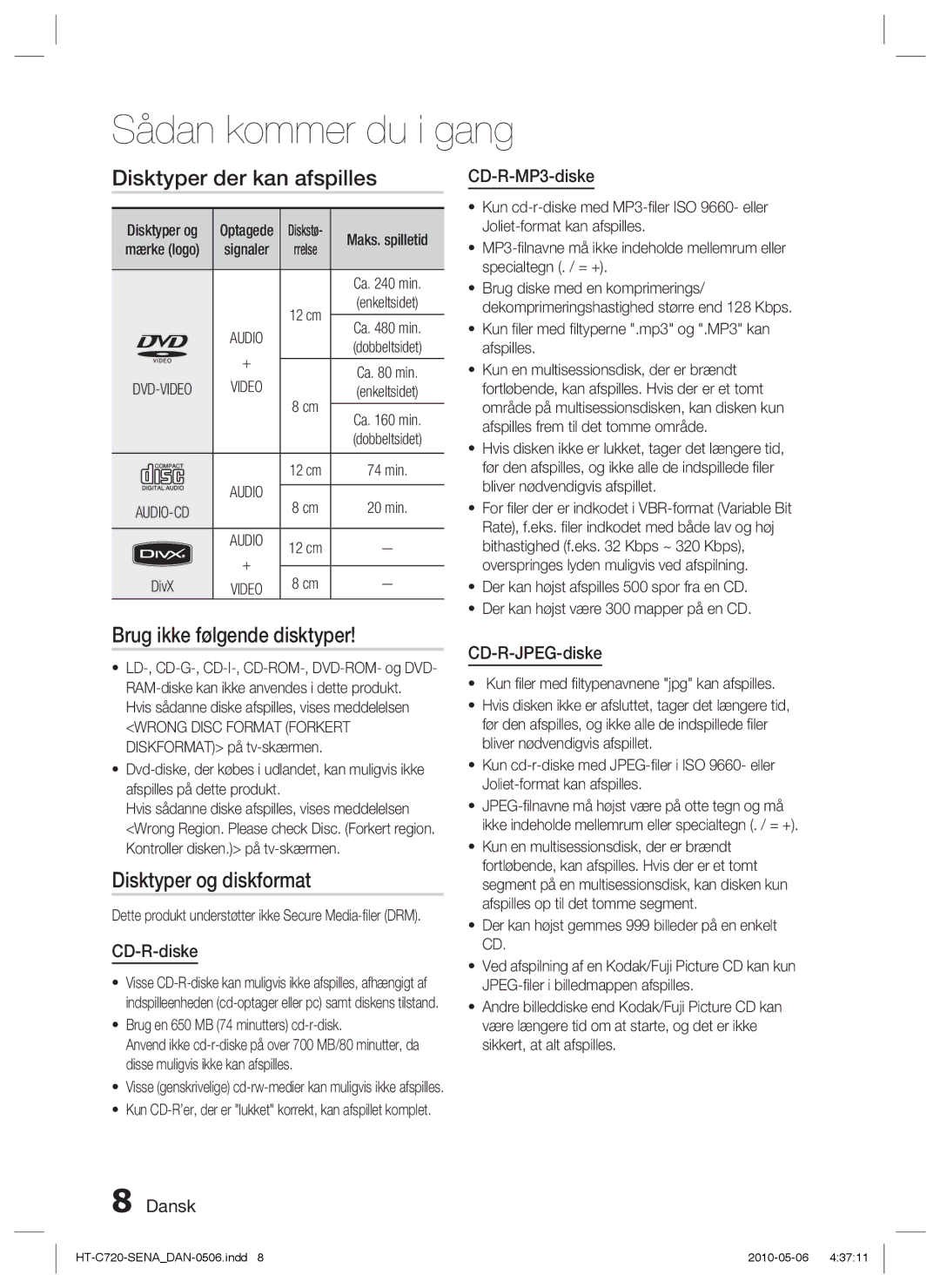 Samsung HT-C720/XEE manual Disktyper der kan afspilles, Brug ikke følgende disktyper, Disktyper og diskformat 