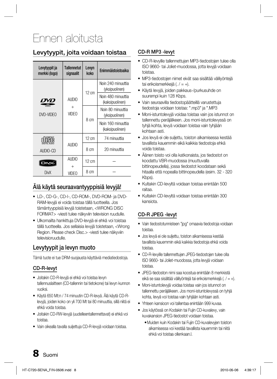 Samsung HT-C720/XEE Levytyypit, joita voidaan toistaa, Älä käytä seuraavantyyppisiä levyjä, Levytyypit ja levyn muoto 