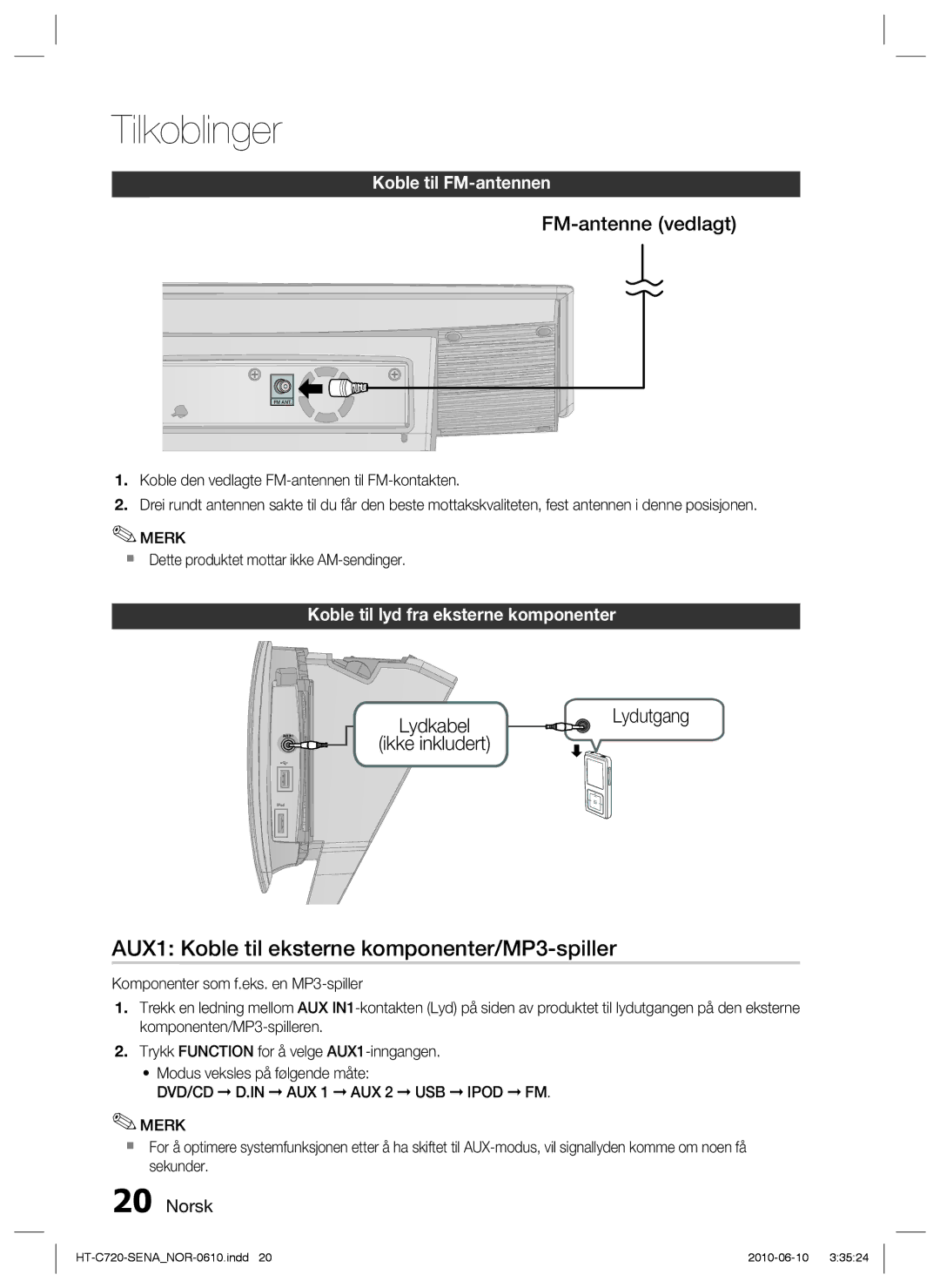 Samsung HT-C720/XEE AUX1 Koble til eksterne komponenter/MP3-spiller, FM-antenne vedlagt, Koble til FM-antennen, Lydkabel 