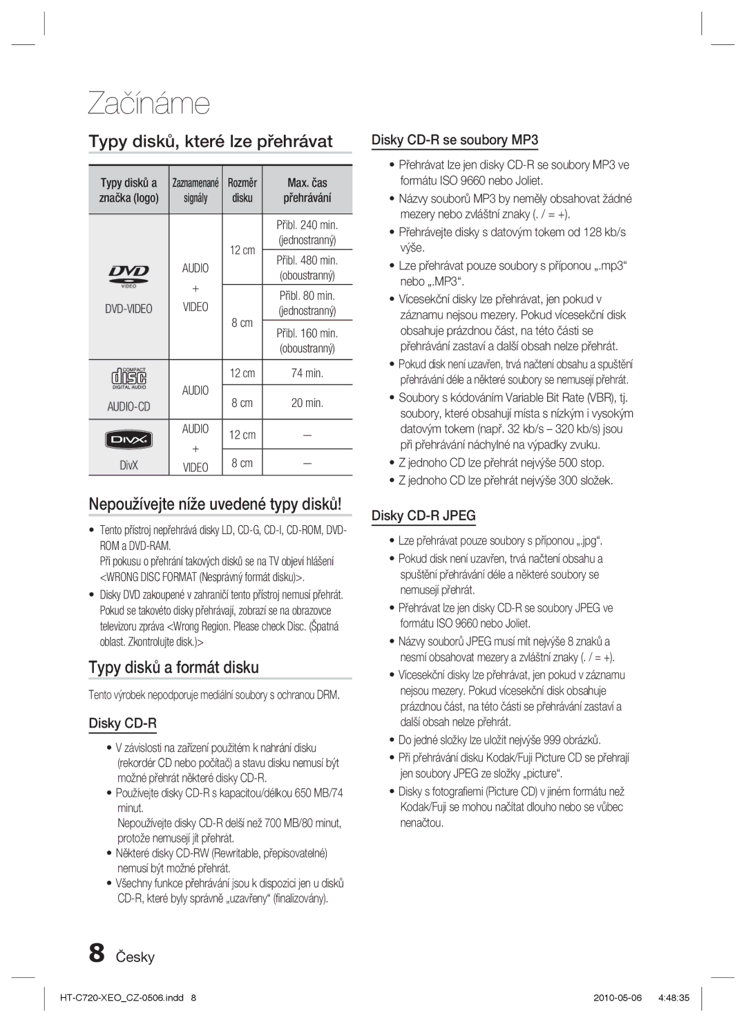 Samsung HT-C720/XEF manual Typy disků, které lze přehrávat, Typy disků a formát disku, Nepoužívejte níže uvedené typy disků 