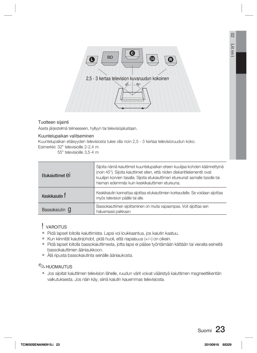 Samsung HT-C9930/XEE manual Hieman edemmäs kuin keskikaiuttimen etureuna, Keskikaiutin f, Myös television päälle tai alle 