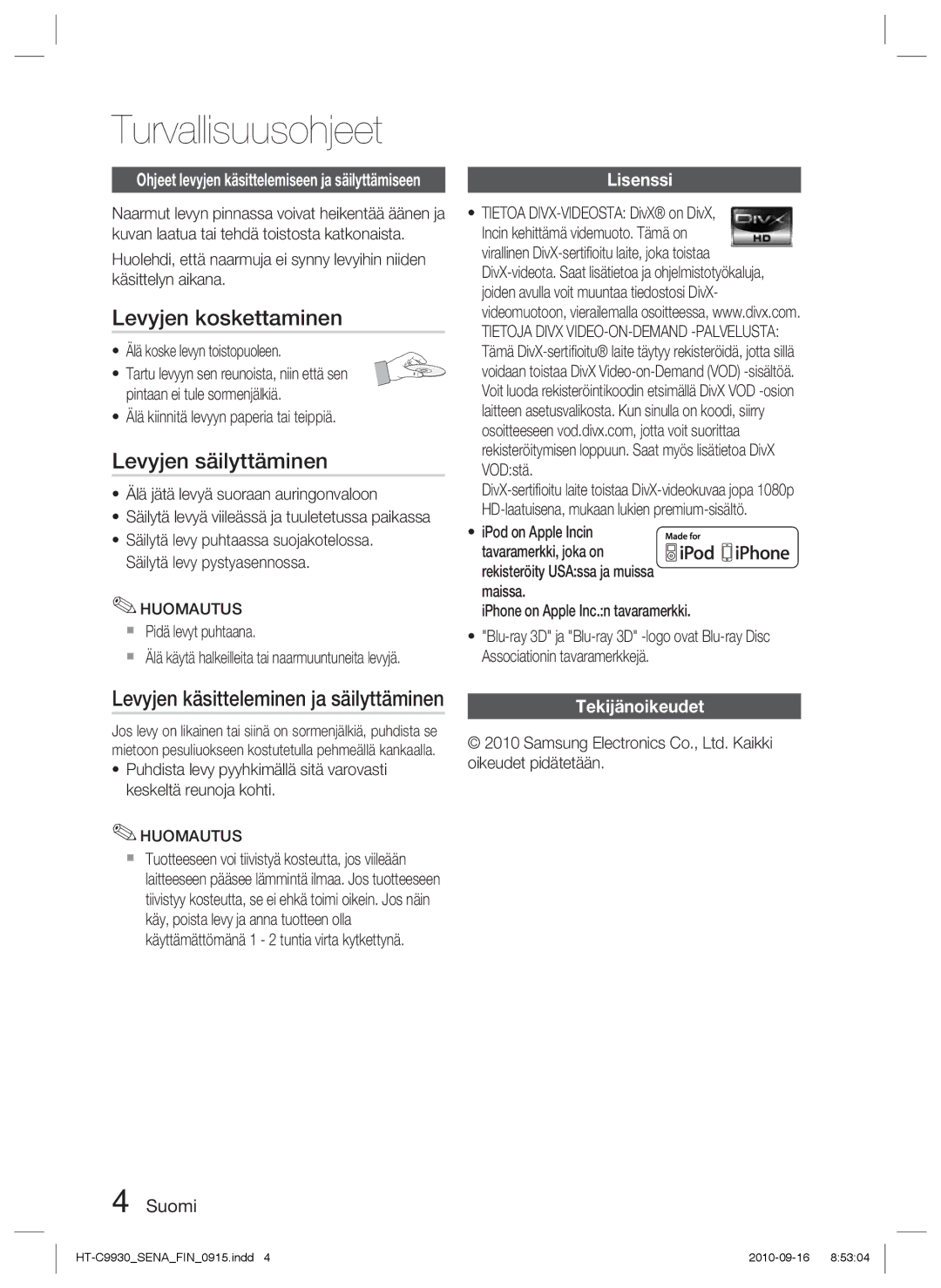 Samsung HT-C9930/XEE manual Levyjen koskettaminen, Levyjen säilyttäminen, Lisenssi, Tekijänoikeudet, Huomautus 