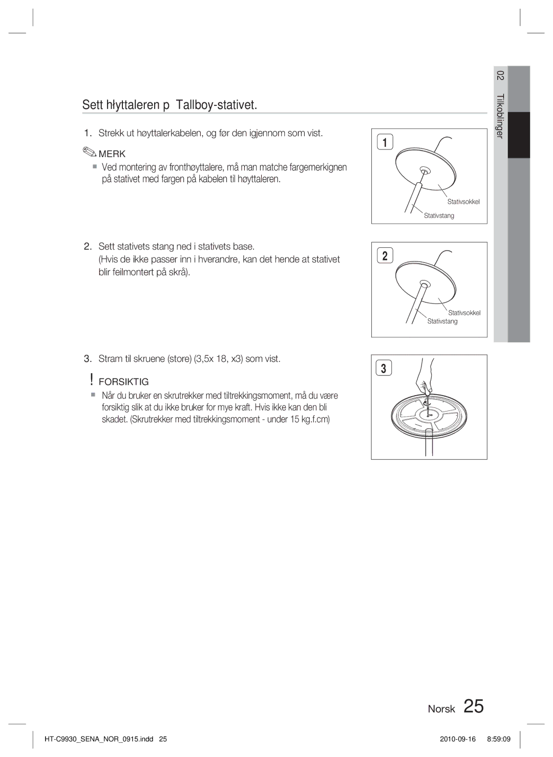 Samsung HT-C9930/XEE manual Sett høyttaleren på Tallboy-stativet, Strekk ut høyttalerkabelen, og før den igjennom som vist 