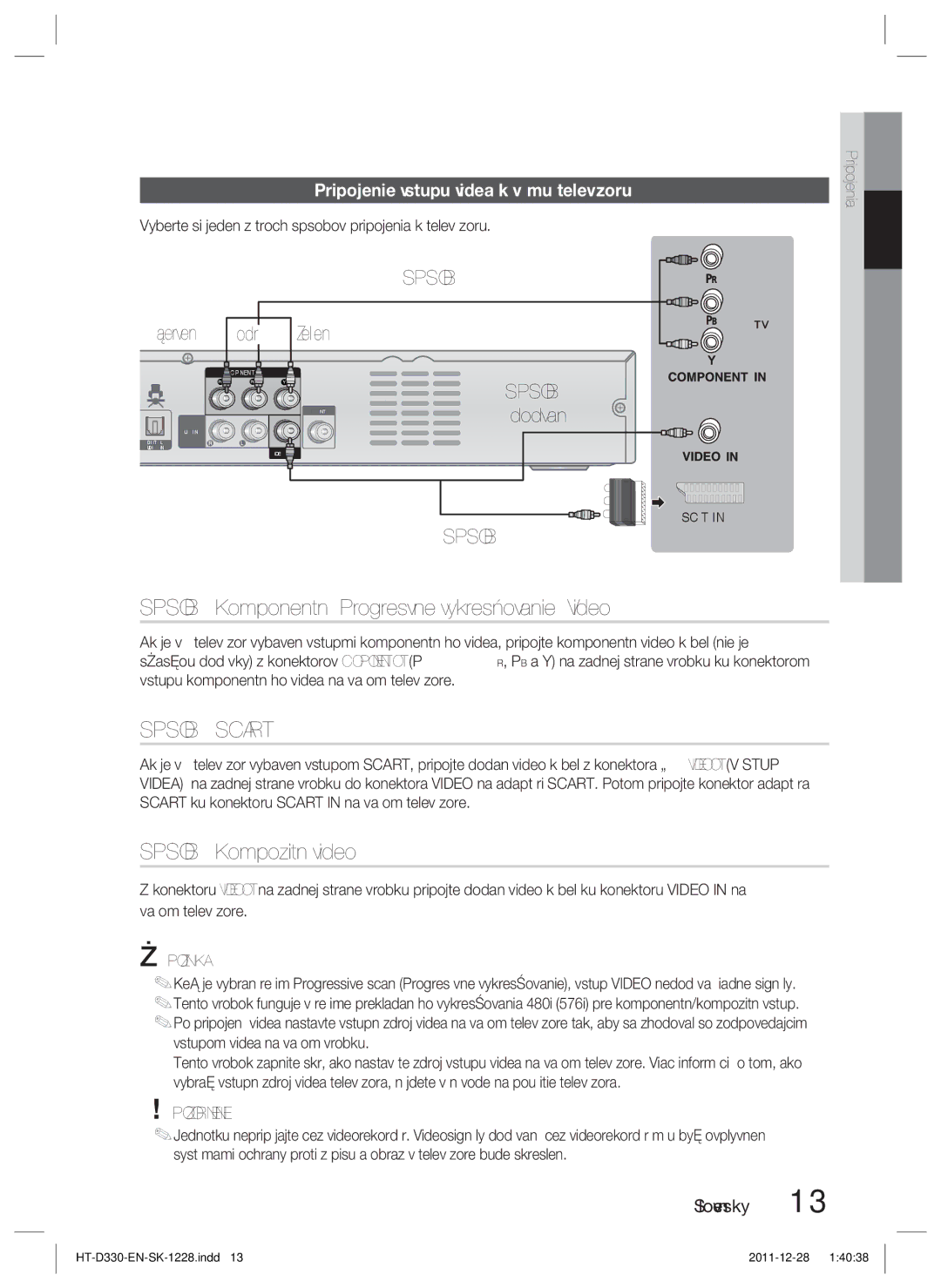 Samsung HT-D330/EN manual Spôsob 1 Komponentné Progresívne vykresľovanie Video, Spôsob 2 Scart, Spôsob 3 Kompozitné video 