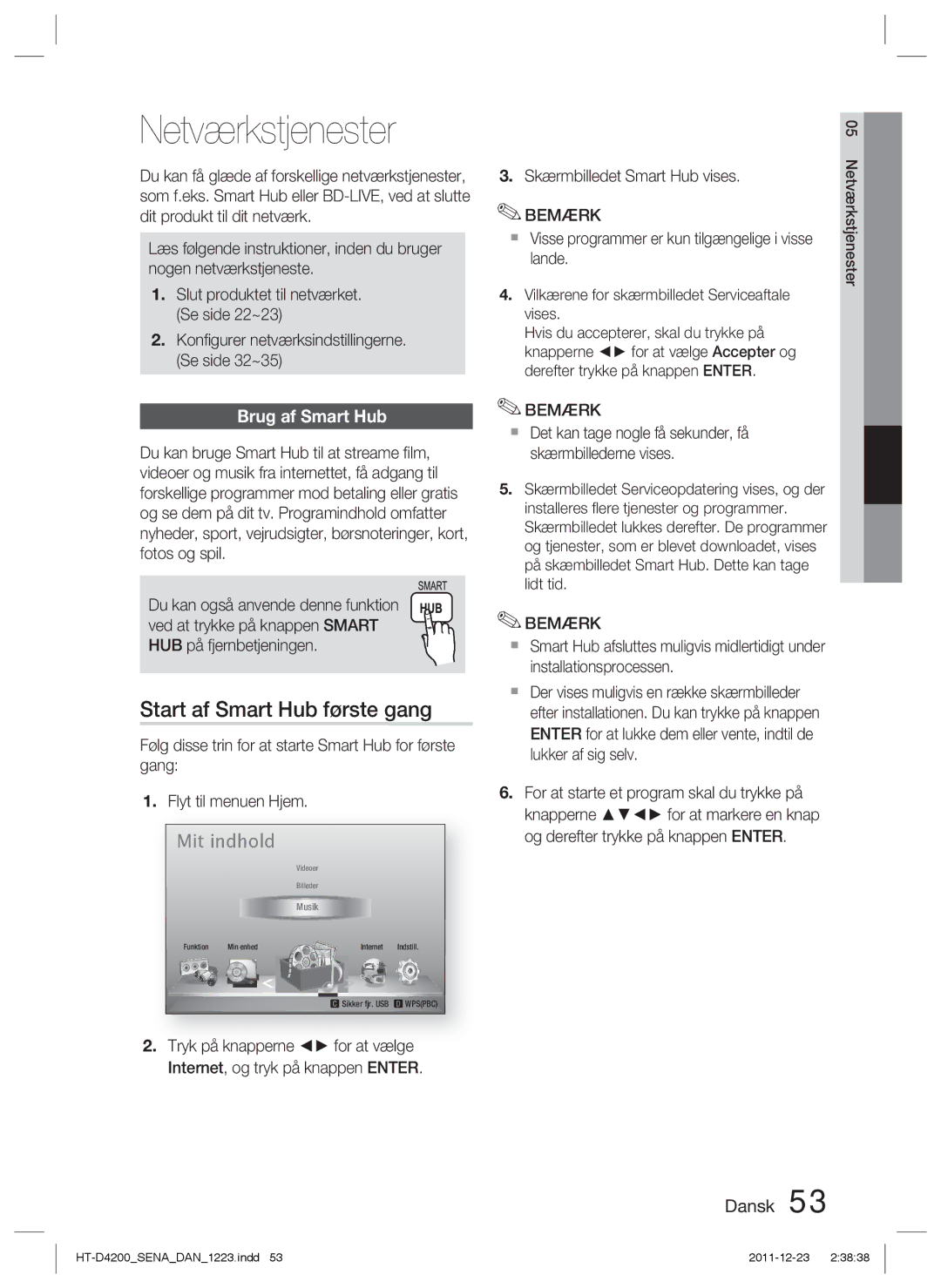 Samsung HT-D4200/XE manual Netværkstjenester, Start af Smart Hub første gang, Brug af Smart Hub 