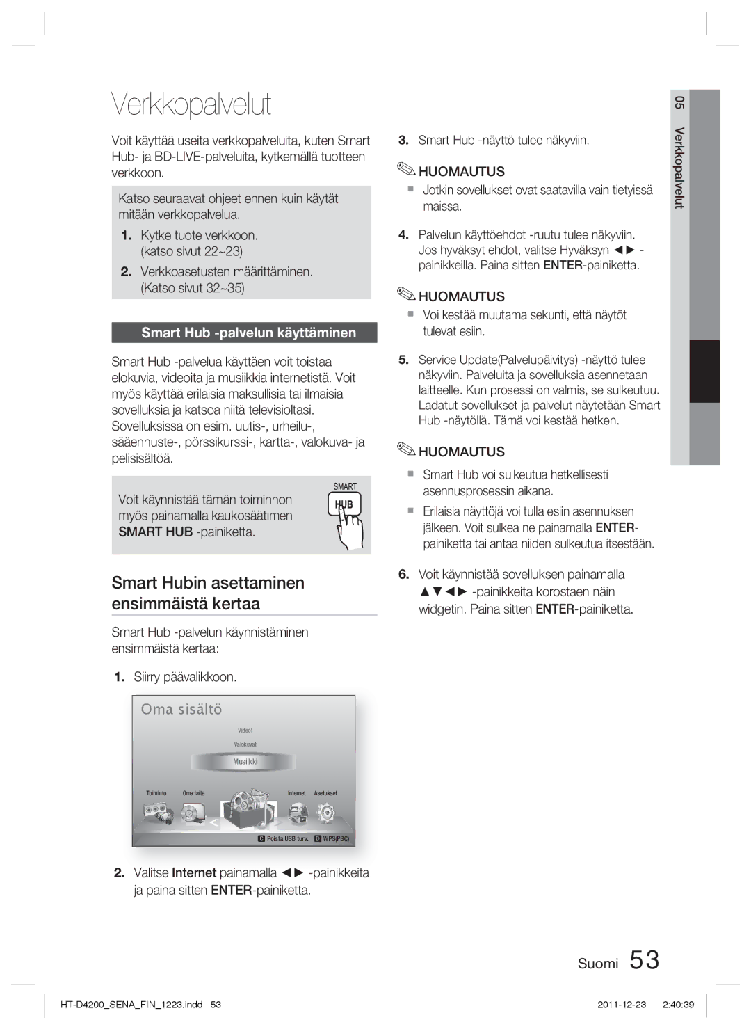 Samsung HT-D4200/XE manual Verkkopalvelut, Smart Hubin asettaminen ensimmäistä kertaa, Smart Hub -palvelun käyttäminen 