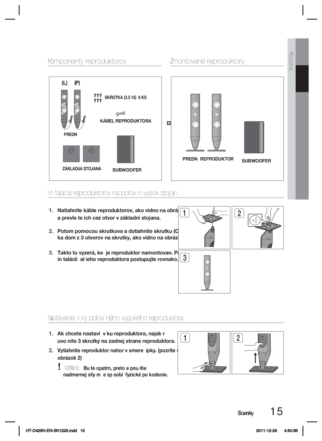 Samsung HT-D423H/XE Komponenty reproduktorov Zmontované reproduktory, Inštalácia reproduktorov na polovičný vysoký stojan 