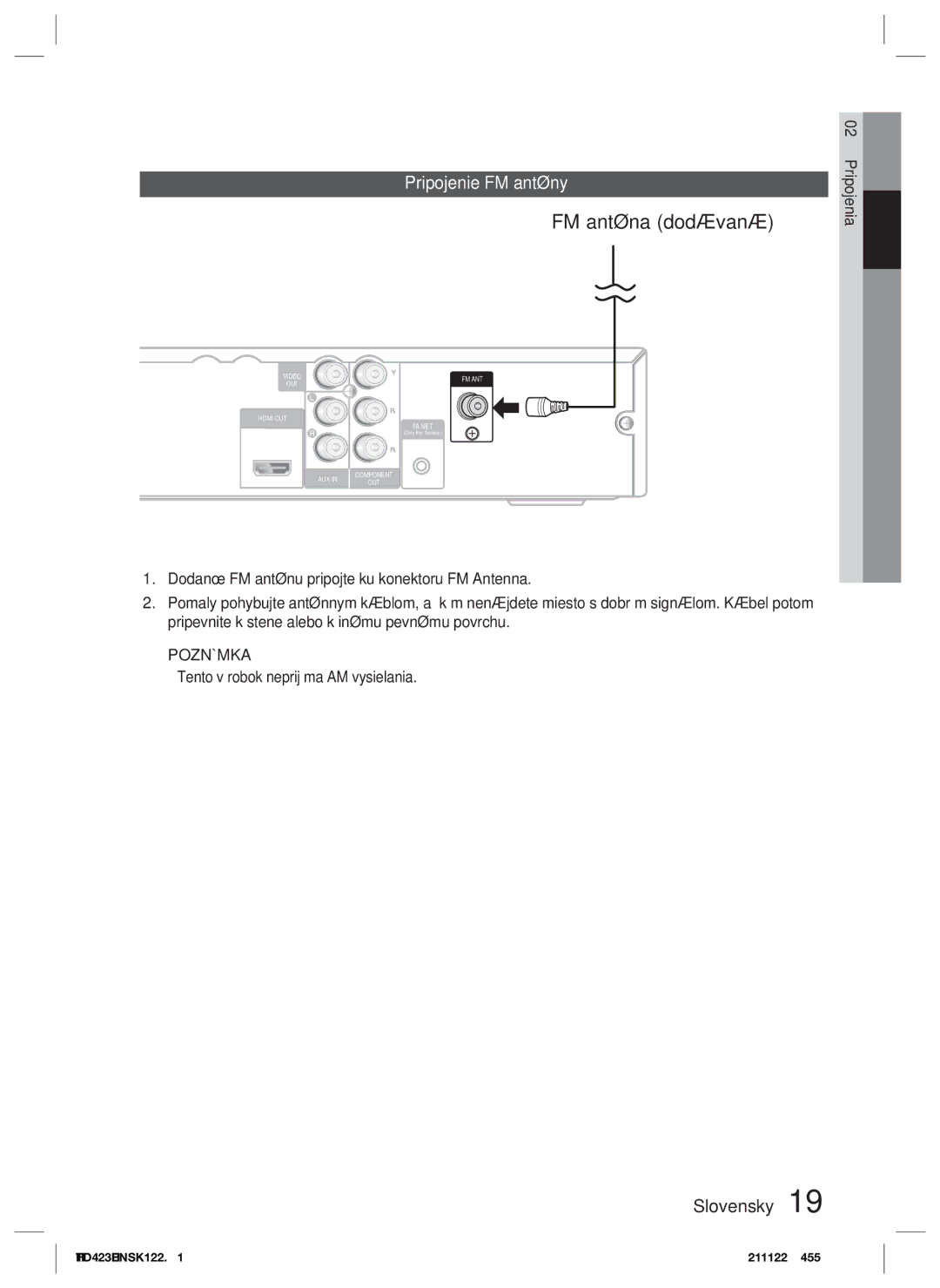 Samsung HT-D423H/XE, HT-D423H/EN manual FM anténa dodávaná, Pripojenie FM antény,  Tento výrobok neprijíma AM vysielania 