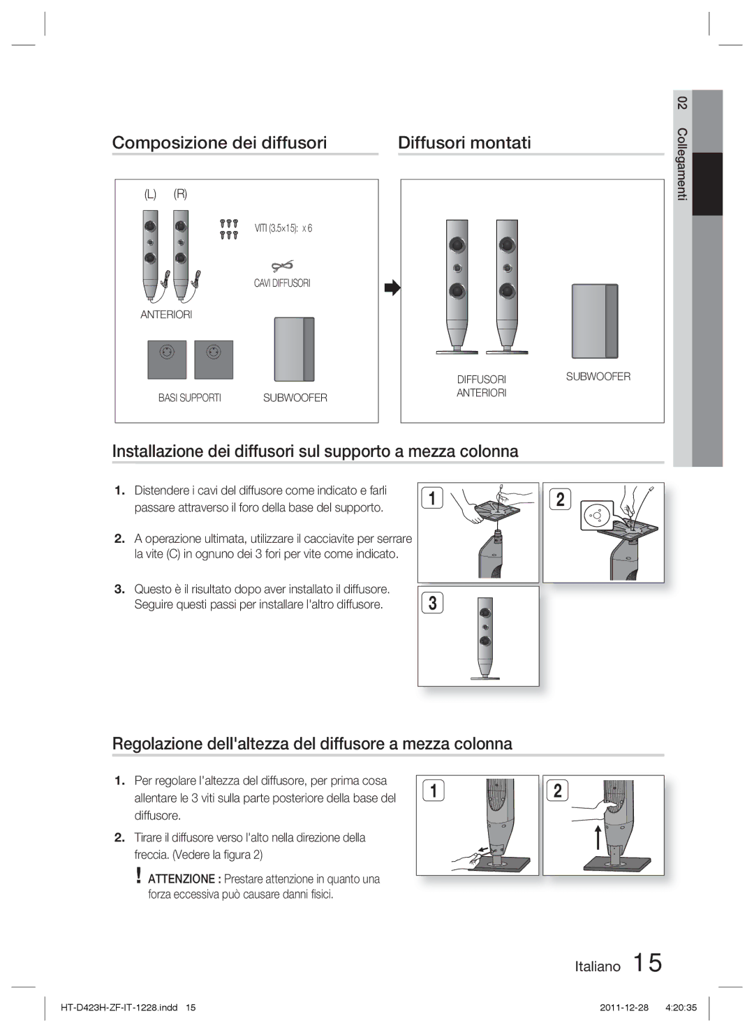 Samsung HT-D423H/ZF Composizione dei diffusori Diffusori montati, Installazione dei diffusori sul supporto a mezza colonna 