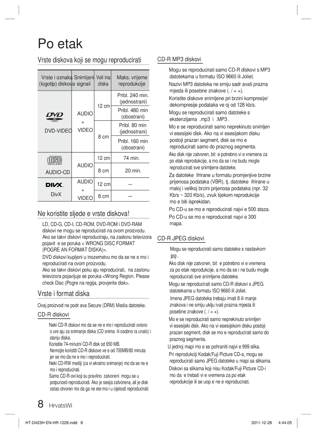 Samsung HT-D423H/EN Ne koristite sljedeće vrste diskova, Vrste i format diska, Vrste diskova koji se mogu reproducirati 