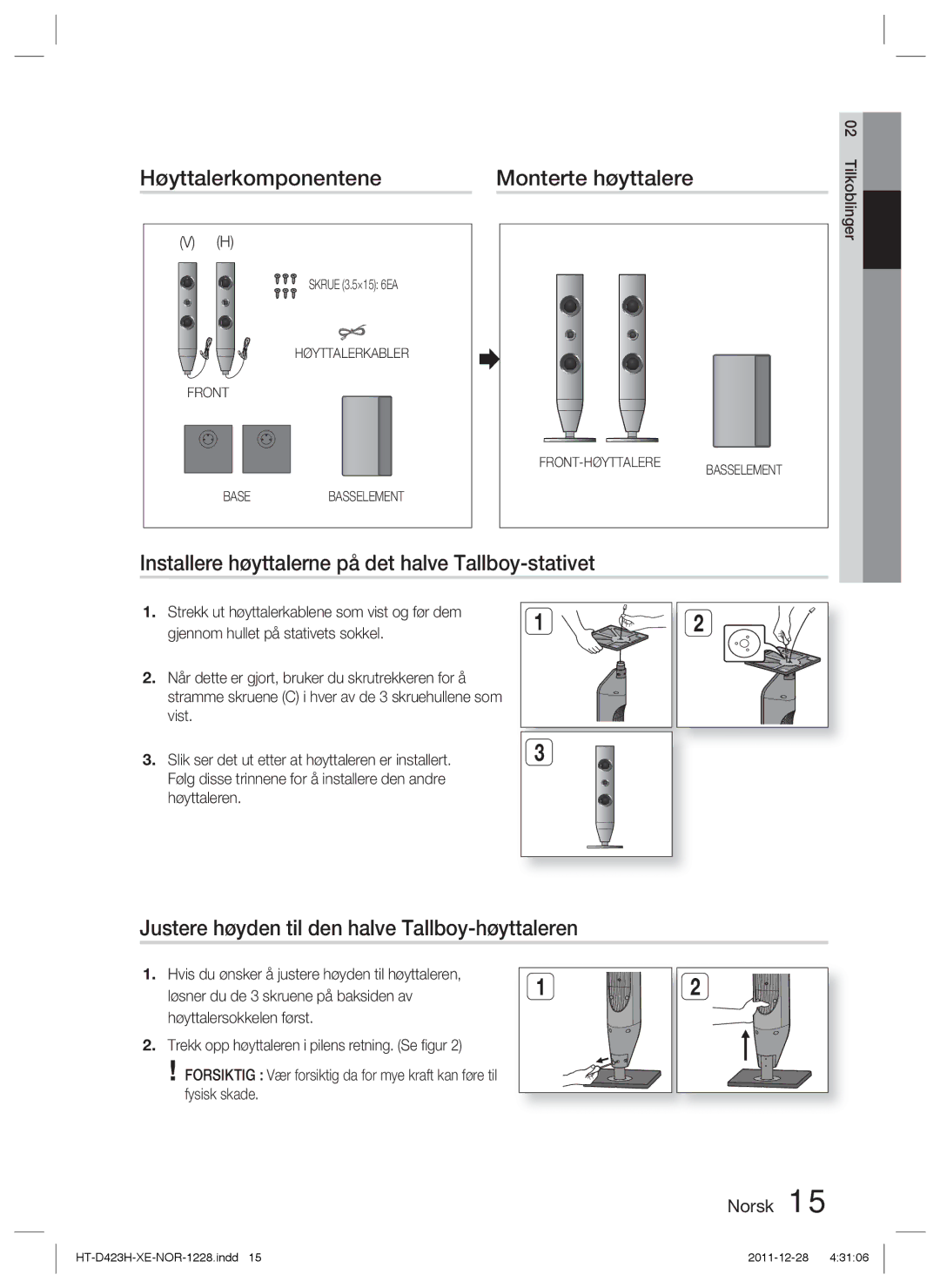 Samsung HT-D423H/XE manual Høyttalerkomponentene Monterte høyttalere, Installere høyttalerne på det halve Tallboy-stativet 