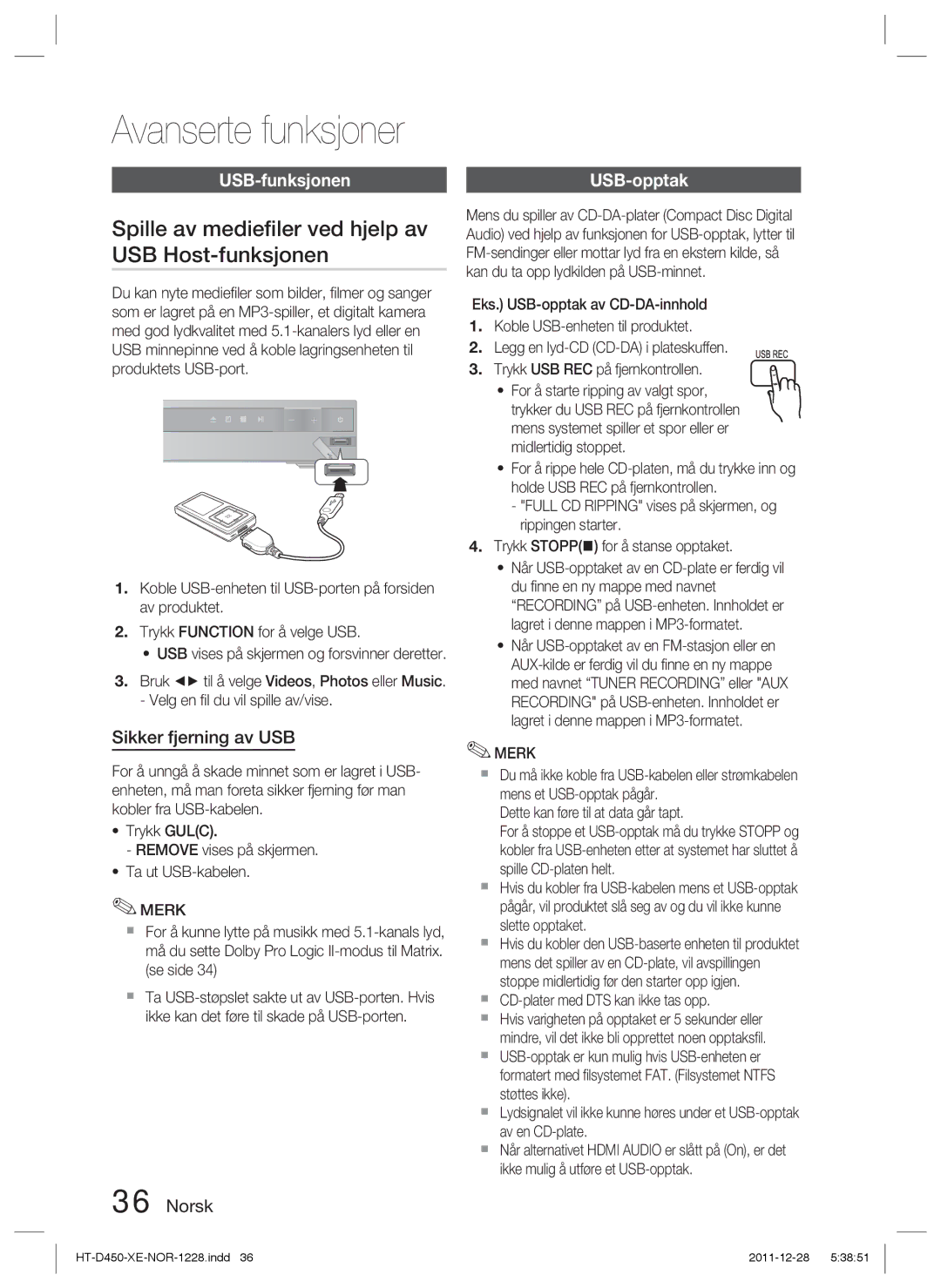 Samsung HT-D455/XE Avanserte funksjoner, Spille av medieﬁler ved hjelp av USB Host-funksjonen, USB-funksjonen USB-opptak 