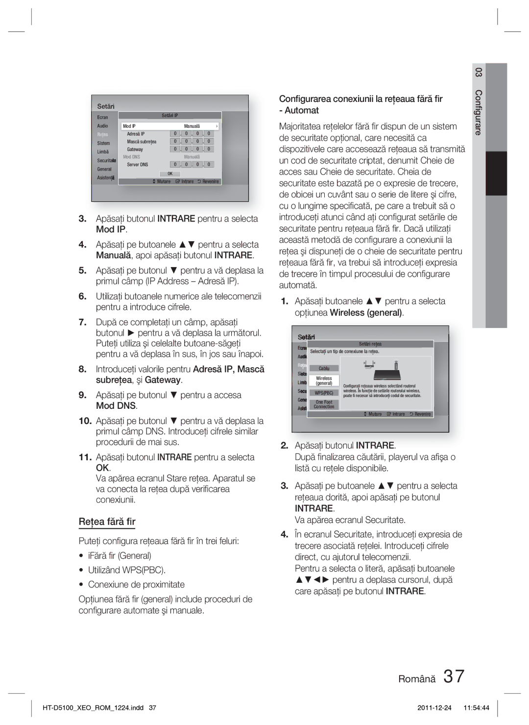 Samsung HT-D5100/EN manual Reţea fără ﬁr, Apăsaţi butonul Intrare pentru a selecta Mod IP 