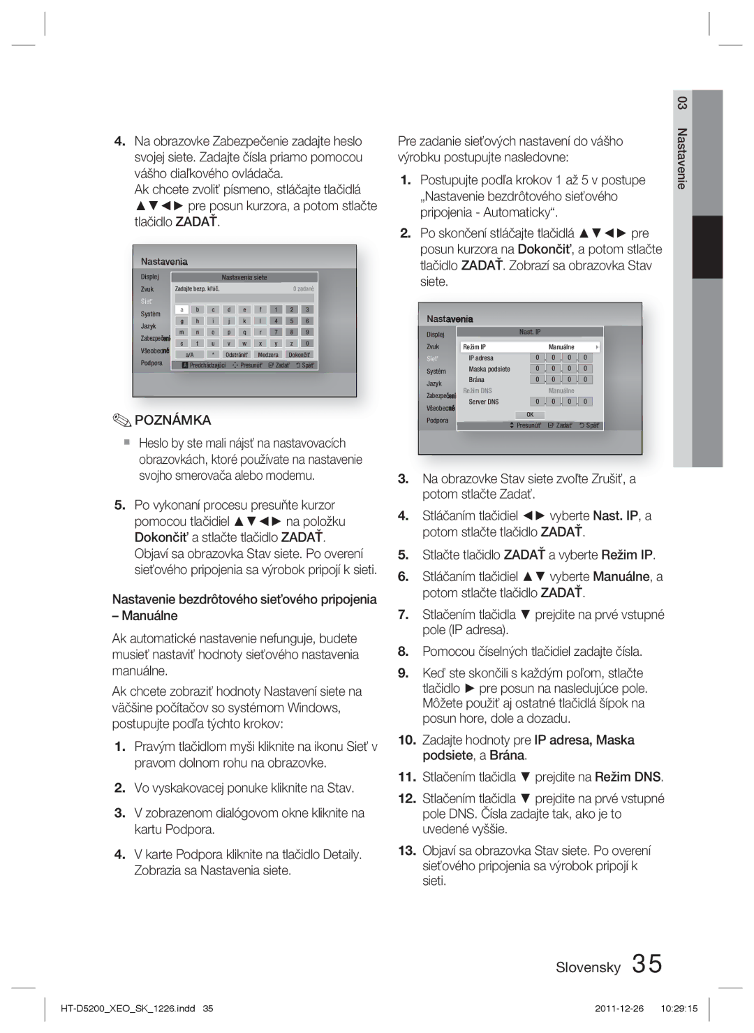 Samsung HT-D5200/EN manual Stlačte tlačidlo Zadať a vyberte Režim IP, Pomocou číselných tlačidiel zadajte čísla 