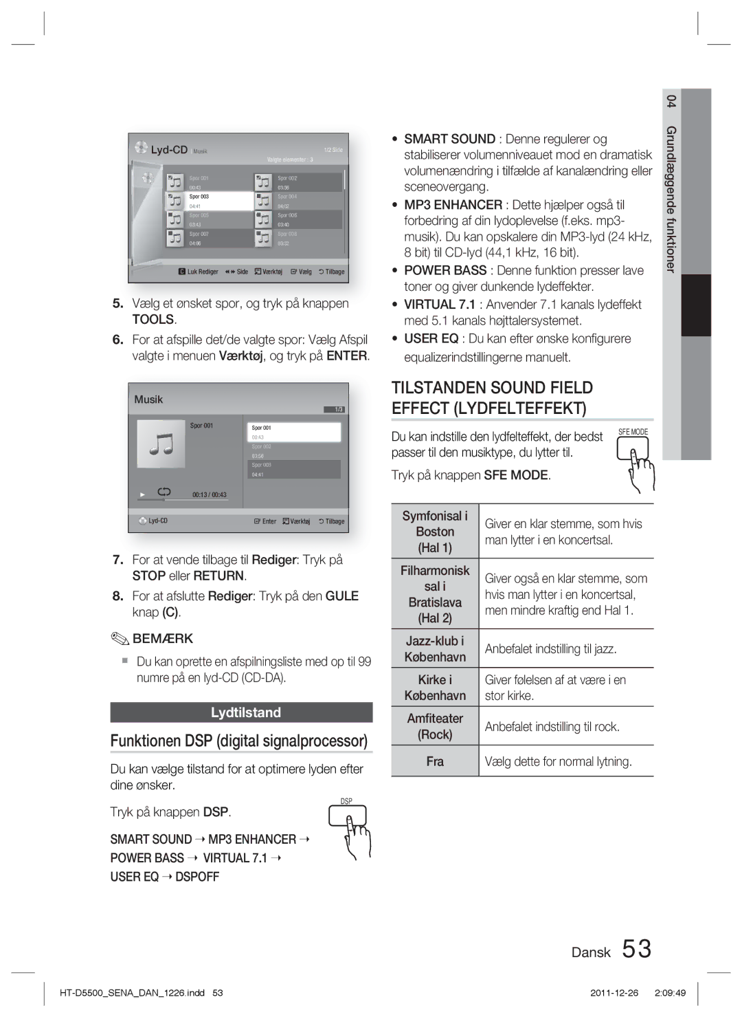 Samsung HT-D5550/XE Funktionen DSP digital signalprocessor, Lydtilstand, Smart Sound, Power Bass Virtual User EQ Dspoff 