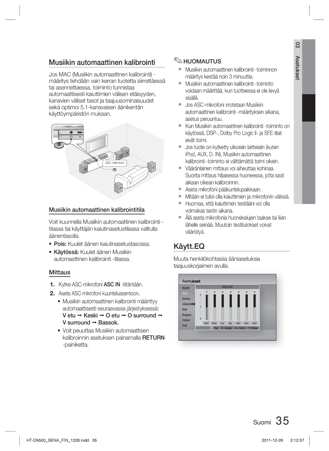 Samsung HT-D5550/XE Käytt.EQ, Musiikin automaattinen kalibrointitila, Mittaus,  Aseta mikrofoni pääkuntelupaikkaan 