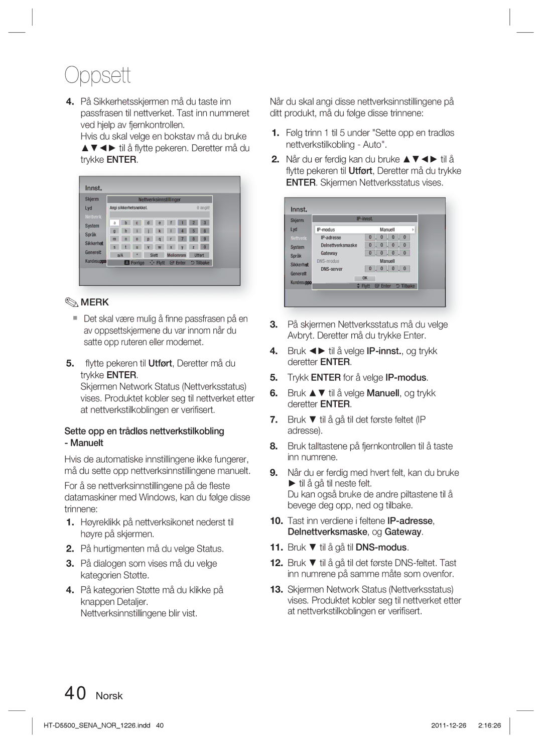 Samsung HT-D5500/XE, HT-D5530/XE, HT-D5550/XE manual ﬂytte pekeren til Utført, Deretter må du trykke Enter 