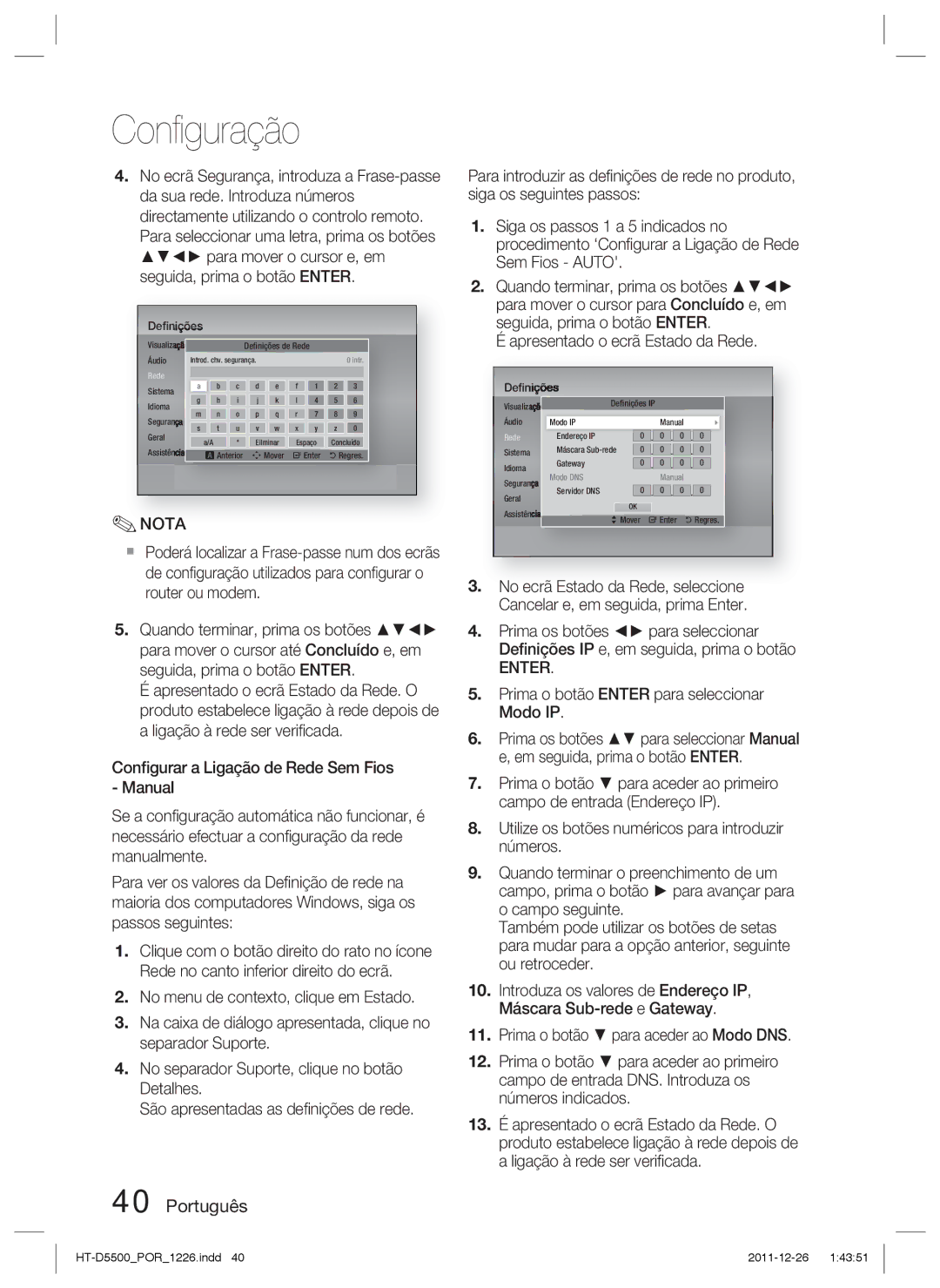 Samsung HT-D5550/ZF, HT-D5530/ZF manual Apresentado o ecrã Estado da Rede, Prima o botão Enter para seleccionar Modo IP 