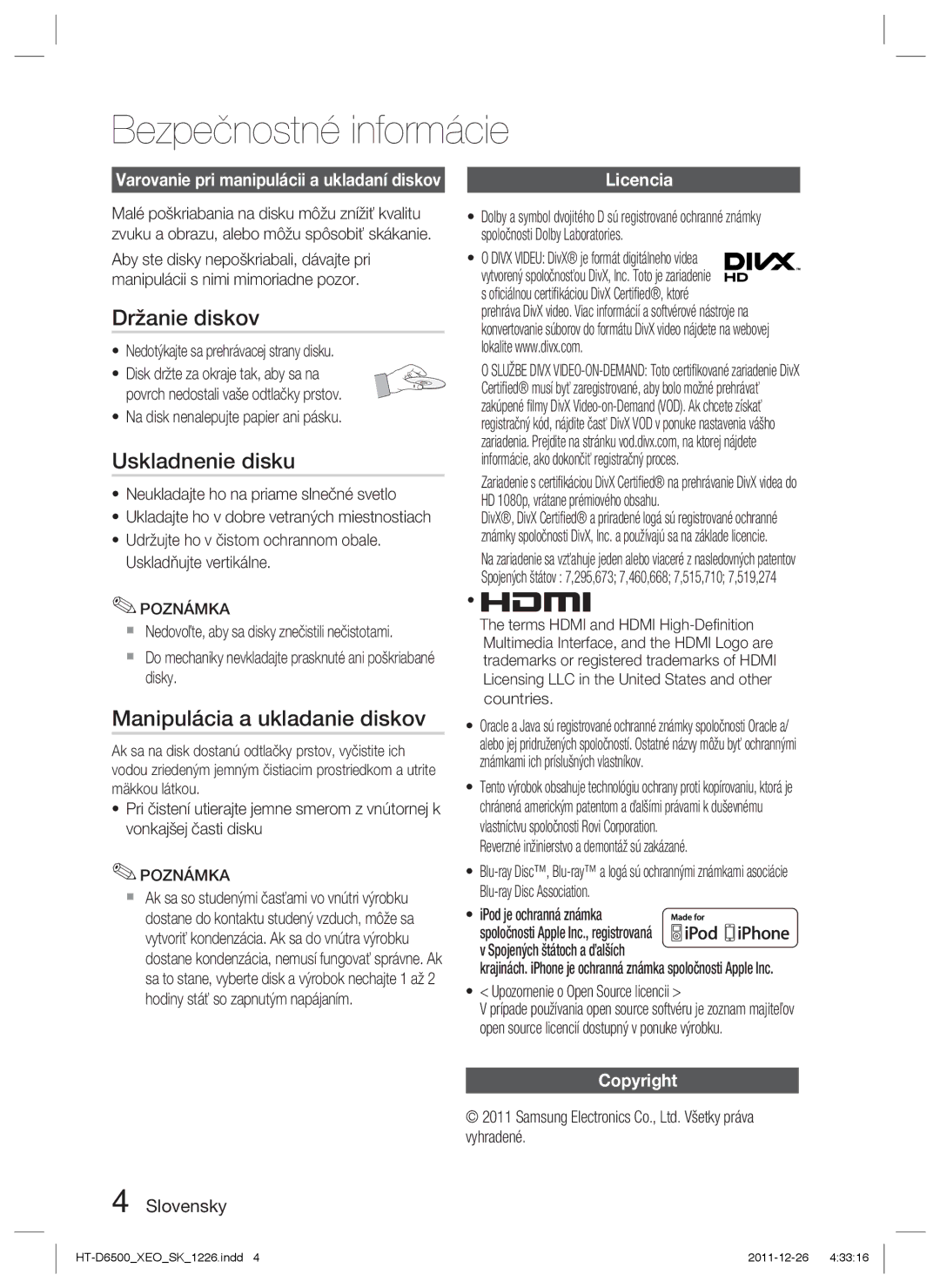 Samsung HT-D6500/EN manual Držanie diskov, Uskladnenie disku, Manipulácia a ukladanie diskov, Licencia, Poznámka 